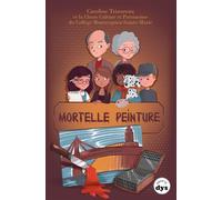 Mortelle peinture - Caroline Triaureau - La Marmite A Mots - broché - Roman cadet