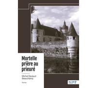 Mortelle prière au prieuré - Michel Daviaud Beauchamp - Nombre 7 - broché - Roman
