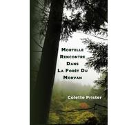 Mortelle Rencontre Dans La Forêt Du Morvan