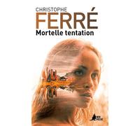 Mortelle tentation - Christophe Ferré - Mon Poche - Poche - Roman