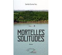 Mortelles solitudes Roman - Samba Oumar Fall - L'harmattan - broché - Roman