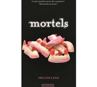 Mortels Erin Jade Lange (Auteur), Eva Grynszpan (Traduction)