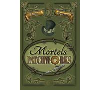 Mortels patchworks: roman policier steampunk, une enquête au XIXe siècle