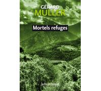 Mortels refuges - Gérard Muller - Presses Litteraires - broché - Roman