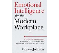 Morten Johnson Emotional Intelligence for the Modern Workplace (Poche)