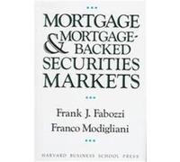 Mortgage and Mortgage-Backed Securities Markets, Harvard Business School Press Series in Financial Services Management Franco Modigliani, Frank J. Fabozzi (Auteur)
