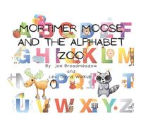 Mortimer Moose And The Alphabet Zoo