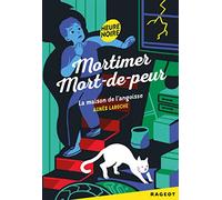 Mortimer Mort-de-Peur : la maison de l'angoisse