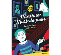 Mortimer Mort-de-peur - Le manoir hanté - Agnès Laroche - Rageot - Poche - Roman junior dès 9 ans