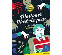 Mortimer Mort-de-peur - Le train fantôme