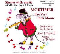 Mortimer, the Very Rich Mouse, The Kingfisher and the Catfish, and Eudora May (Stories With Music, A Collection for Children)