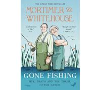 Mortimer & Whitehouse: Gone Fishing: The Comedy Classic