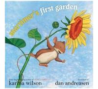 Mortimers First Garden by Dan Andreasen Karma Wilson (Auteur)