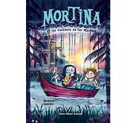 Mortina - tome 4 - Les Vacances au lac Mystère