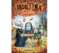 Mortina - tome 5 - Une effroyable surprise