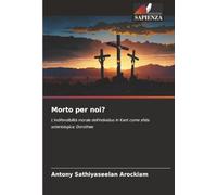 Morto per noi?: L'indifendibilità morale dell'individuo in Kant come sfida soteriologica: Dorothee