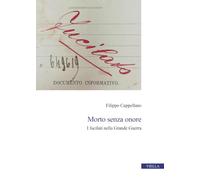 Morto senza onore. I fucilati nella Grande Guerra (Vol. 1-2)