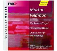 Morton Feldman: The Rothko Chapel; For Stephan Wolpe; Christian Wolff In Cambridge