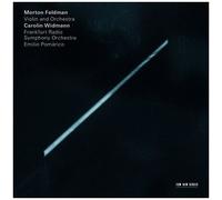 Morton Feldman: Violin and Orchestra