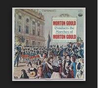 Morton Gould Conducts the Marches of Morton Gould/Nightsbridge Symphonic Band/cond. Nt Morton Gould