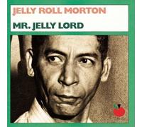Morton, Jelly Roll - Mr. Jelly Lord