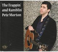 Morton, Pete - Frappin' and Ramblin' [Import]