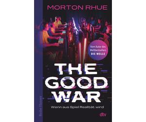 Morton Rhue Angela Lück The Good War: Wenn aus Spiel Realität wird (Poche)