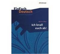Morton Rhue: Ich knall euch ab!: Klassen 8 - 10 Rhue, Morton (Auteur)