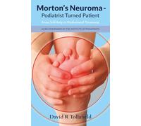 Morton's Neuroma - Podiatrist Turned Patient: From Self-Help to Professional Treatment