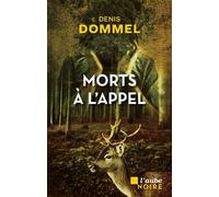 Morts à l’appel - Denis Dommel - L'aube Eds De - broché - Roman