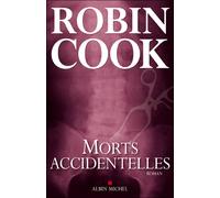 Morts accidentelles - Robin Cook - Albin Michel - broché - Roman