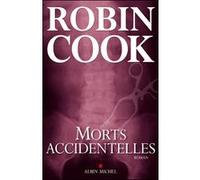Morts accidentelles Robin Cook (Auteur), Pierre Reignier (Traduction)