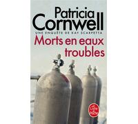 Morts en eaux troubles Une enquête de Kay Scarpetta - Patricia Cornwell - Lgf - Poche - Roman