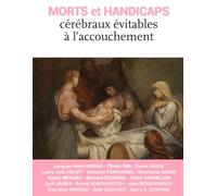 Morts et handicaps cérébraux évitables à l'accouchement: Analyse et propositions