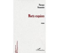 Morts exquises - Florence Braunstein - L'harmattan - broché - Roman