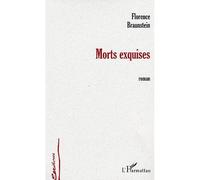 Morts exquises - Florence Braunstein - L'harmattan - broché - Roman