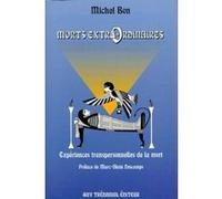 Morts extra-ordinaires - Expériences transpersonnelles de la mort MICHEL BON (Auteur), MARC-ALAIN DESCHAMPS (Préface)