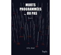 Morts programmées ou pas, Tome 2 - J.P.A. Daz - Stylit - broché - Roman