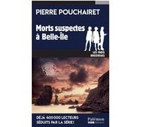 Morts suspectes à Belle-Île Pierre Pouchairet (Auteur)