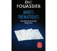 Morts thématiques (Une enquête du commandant Gaspard Cloux, Tome 1) Eric Fouassier (Auteur)