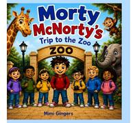 Morty McNorty's trip to the zoo.: Morty invites you to come along too.