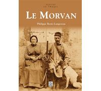 Morvan (Le) - Philippe Berte-Langereau - Nouvelles Editions Sutton - broché - Livre
