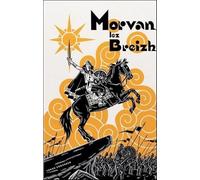 Morvan lez Breizh: Roi des bretons