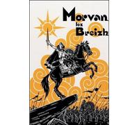 Morvan lez Breizh Roi des bretons - Gilbert Siou - Yoran Embanner - broché - Roman