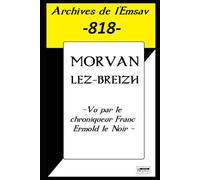 Morvan Lez-Breizh / Vu par le chroniqueur Franc Ermold le Noir: Archives de l'Emsav -818-