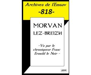 Morvan Lez-Breizh / Vu par le chroniqueur Franc Ermold le Noir: Archives de l'Emsav -818-
