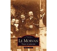Morvan terre de mémoire (Le) - Maryse Rozerot - Nouvelles Editions Sutton - broché - Monographie