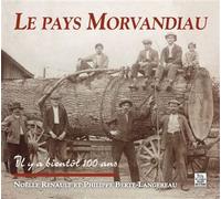 Morvandiau (Le pays) - Philippe Berte-Langereau - Nouvelles Editions Sutton - broché - Monographie