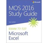 MOS 2016 Study Guide for Microsoft Excel by Joan Lambert Joan Lambert (Auteur)