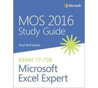 MOS 2016 Study Guide for Microsoft Excel Expert by Paul McFedries Paul Mcfedries (Auteur)